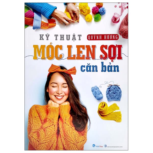 Sách Kỹ Thuật Móc Len Sợi Căn Bản (2022) - Quỳnh Hương