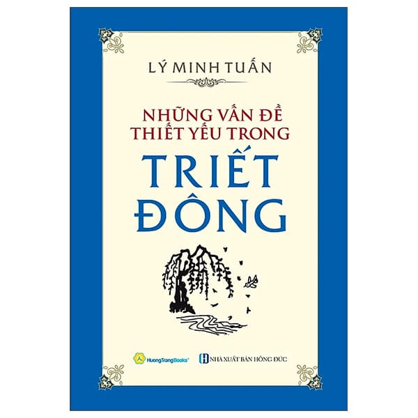 Sách Những Vấn Đề Thiết Yếu Trong Triết Đông - Lý Minh Đức