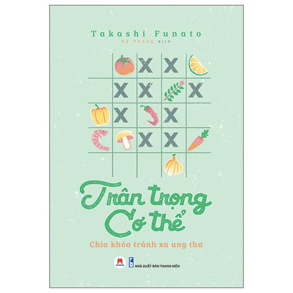 Sách Trân Trọng Cơ Thể - Chìa Khóa Tránh Xa Ung Thư - Takashi Funato