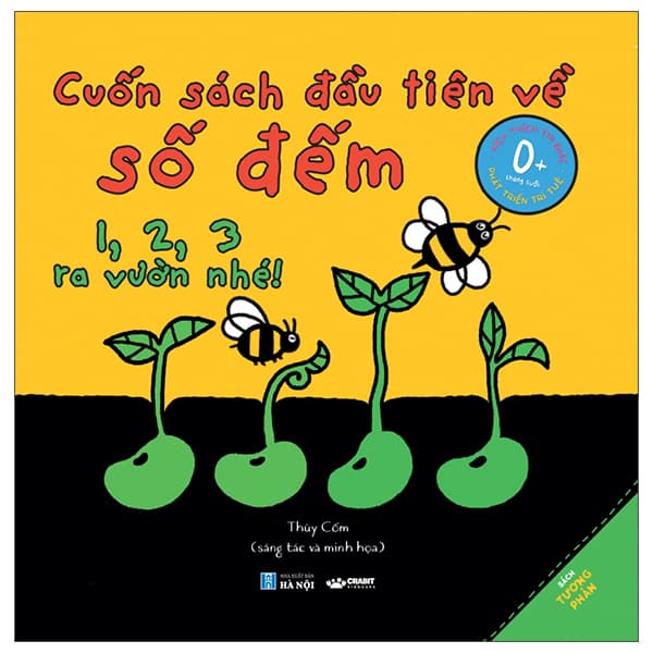 Sách Cuốn Sách Đầu Tiên Về Số Đếm - 1,2,3 Ra Vườn Nhé - Thùy Cốm