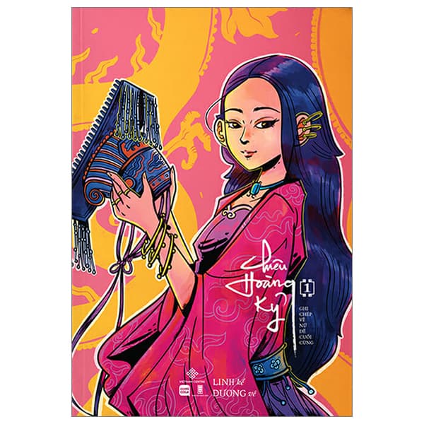 Truyện Tranh Chiêu Hoàng Kỷ - Ghi Chép Về Nữ Đế Cuối Cùng - Tập 1 - Lê Thị Ngọc Linh