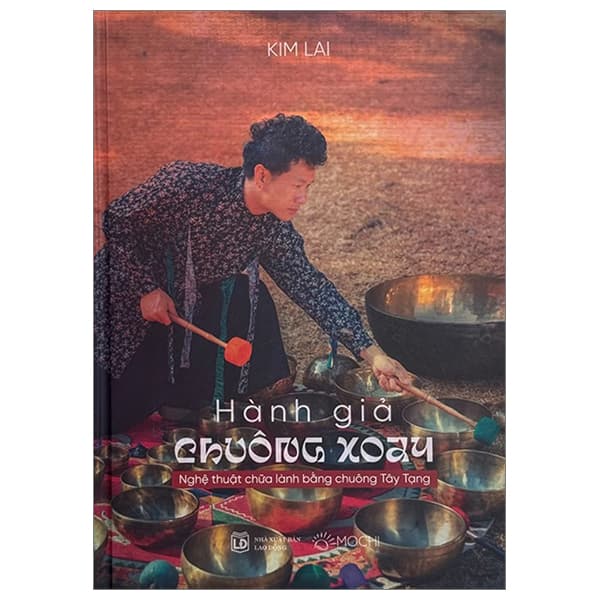 Sách Hành Giả Chuông Xoay - Nghệ Thuật Chữa Lành Bằng Chuông Tây Tạng - Kim Lai