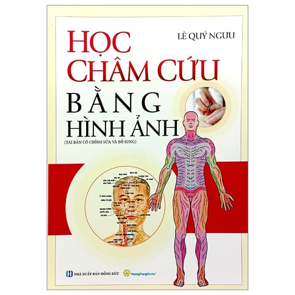 Sách Học Châm Cứu Bằng Hình Ảnh (Tái Bản Có Chỉnh Sửa Bổ Sung) - Lê Quý Ngưu