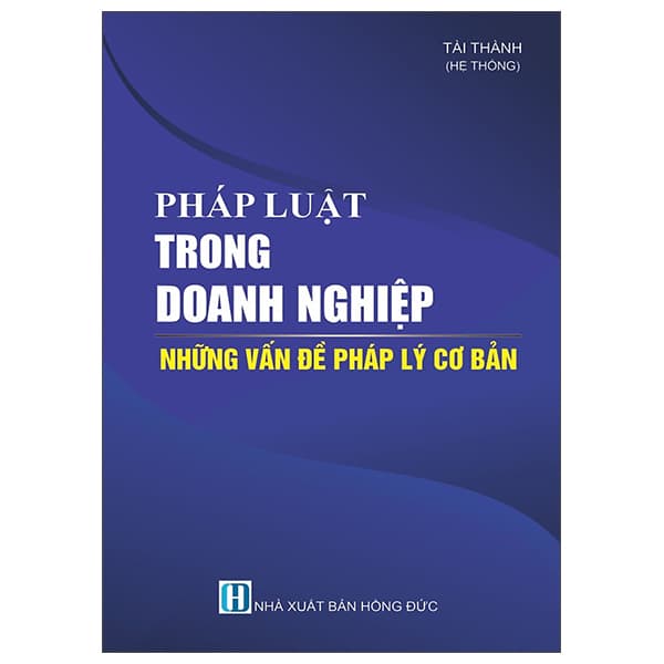 Sách Pháp Luật Trong Danh Nghiệp - Những Vấn Đề Pháp Lý Cơ Bản - Tài Thành