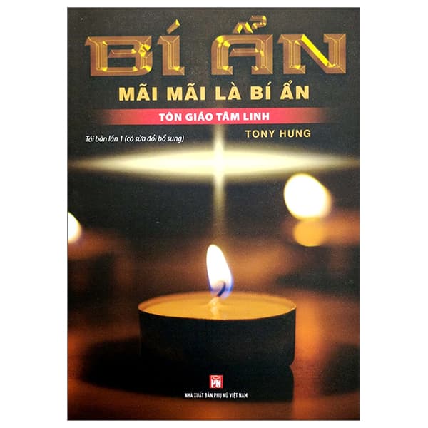 Sách Bí Ẩn Mãi Mãi Là Bí Ẩn - Tôn Giáo Tâm Linh - Tony Hưng