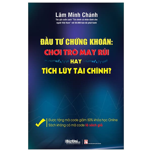 Sách Đầu Tư Chứng Khoán: Chơi Trò May Rủi Hay Tích Lũy Tài Chính - Tặ - Lâm Minh Chánh