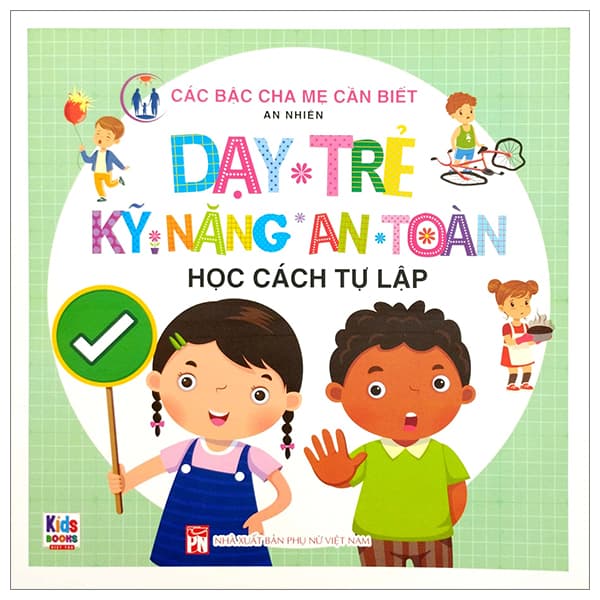 Sách Dạy Trẻ Kỹ Năng An Toàn - Học Cách Tự Lập - An Vi