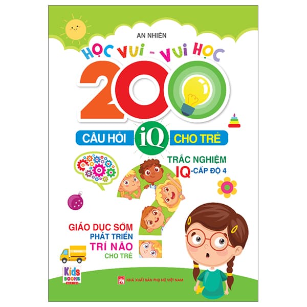 Sách Học Vui-Vui Học - 200 Câu Hỏi IQ Cho Trẻ - Trắc Nghiệm IQ - Cấp Đ - An Vi