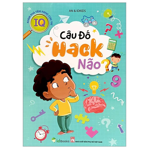 Sách Khám Phá Tiềm Năng Con Trẻ - Câu Đố Hack Não - An & Idkid