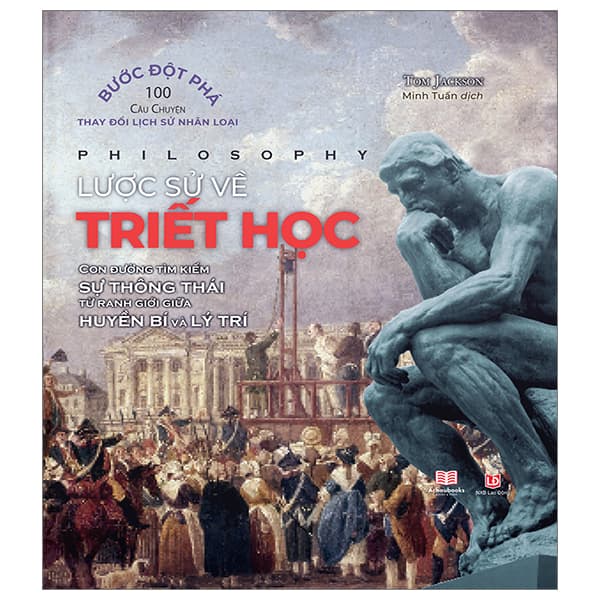 Sách Lược Sử Về Triết Học - Bìa Cứng - Tom Jackson