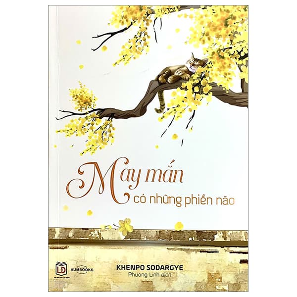 Sách May Mắn Có Những Phiền Não - Khenpo Sodargye