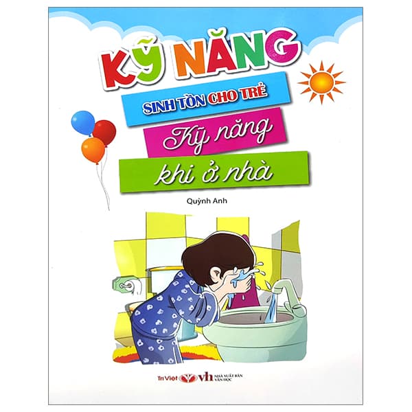Sách Kỹ Năng Sinh Tồn Cho Trẻ - Kỹ Năng Khi Ở Nhà - Quỳnh Anh