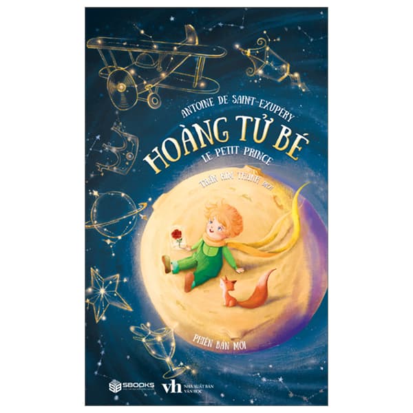 Sách Hoàng Tử Bé - Le Petit Prince - Phiên Bản Mới - Atoine de Saint exupery