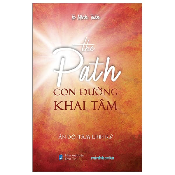 Sách The Path - Con Đường Khai Tâm - Ấn Độ Tâm Linh Ký - Tạ Minh Tuấn