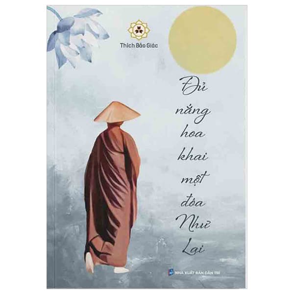 Sách Đủ Nắng Hoa Khai Một Đóa Như Lai