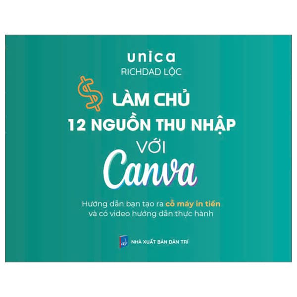 Sách Làm Chủ 12 Nguồn Thu Nhập Với Canva