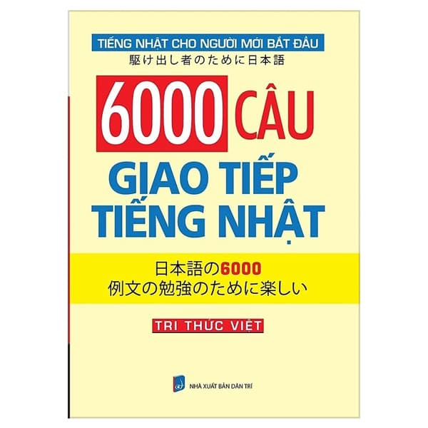 Sách 6000 Câu Giao Tiếp Tiếng Nhật - Tri Thức