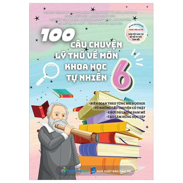 Sách 100 Câu Chuyện Lý Thú Về Môn Khoa Học Tự Nhiên 6 - Lý Nhĩ