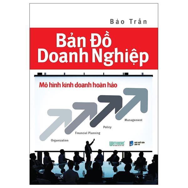 Sách Bản Đồ Doanh Nghiệp - Mô Hình Kinh Doanh Hoàn Hảo - Trần Trần
