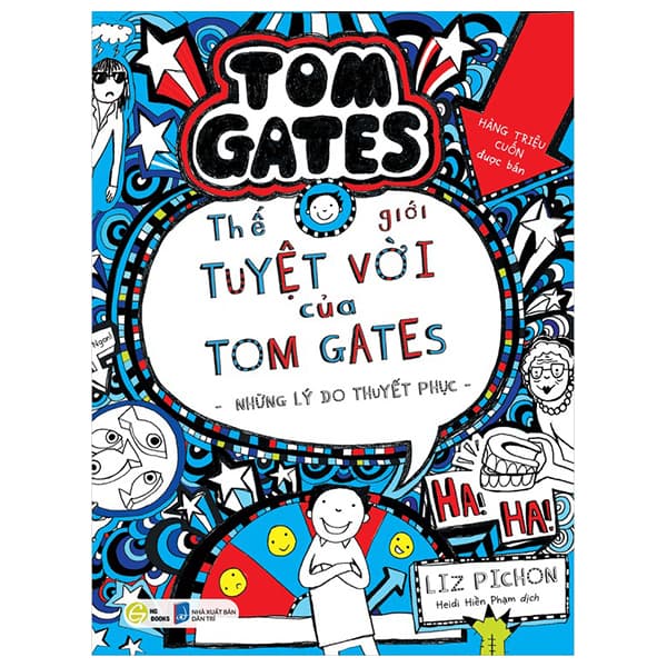Sách Thế Giới Tuyệt Vời Của Tom Gates - Những Lý Do Thuyết Phục - Liz Pichon
