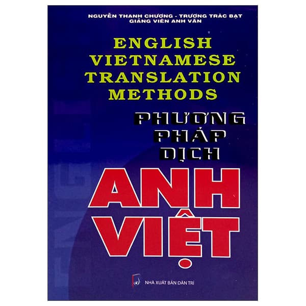 Sách English Vietnamese Translation Methods - Phương Pháp Dịch Anh Việt (Tái B - Nguyễn Thanh Chương