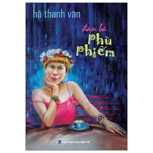 Sách Đàn Bà Phù Phiếm - Hà Thanh Vân