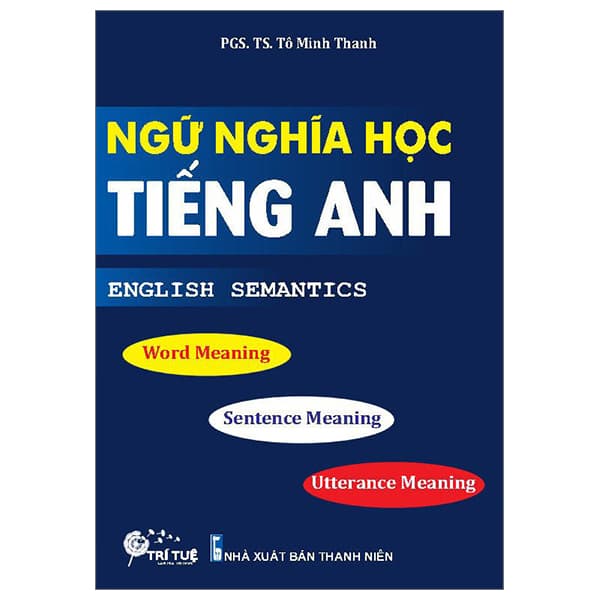 Sách Ngữ Nghĩa Học Tiếng Anh - PGS TS Tô Minh Thanh