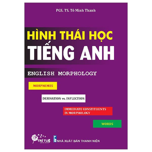 Sách Hình Thái Học Tiếng Anh - PGS TS Tô Minh Thanh
