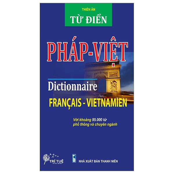 Sách Từ Điển Pháp - Việt (Với Khoảng 95.000 Từ Phổ Thông Và Chuyên - Thiên Ân