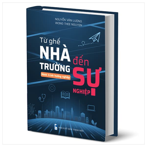 Sách Hành Trình Hướng Nghiệp - Từ Ghế Nhà Trường Đến Sự Nhiệp - Nguyễn Văn Lượng
