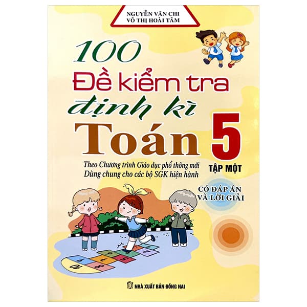 Sách 100 Đề Kiểm Tra Định Kì Toán 5 - Tập 1 (Theo Chương Trình GDPT M� - Nguyễn Văn Chi