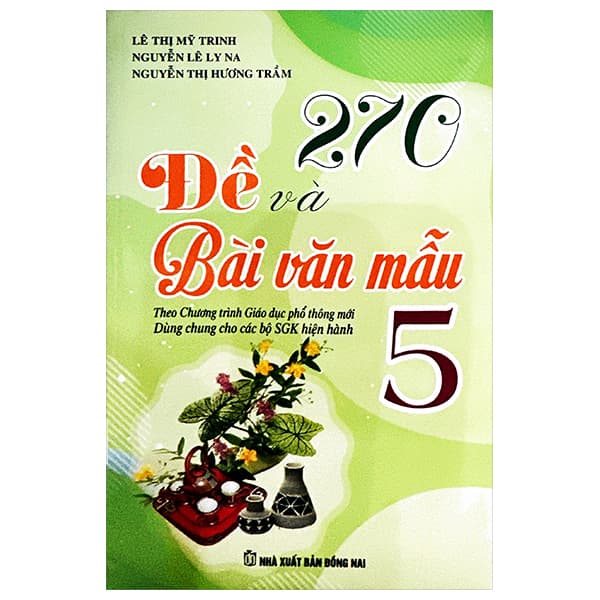 Sách 270 Đề Và Bài Văn Mẫu 5 (Theo Chương Trình GDPT Mới) - Lê Thị Mỹ Trinh