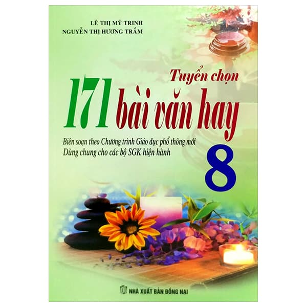 Sách Tuyển Chọn 171 Bài Văn Hay 8 (Theo Chương Trình Giáo Dục Phổ Thông - Lê Thị Mỹ Trinh