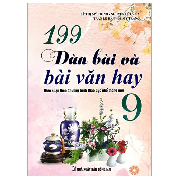 Sách 199 Dàn Bài Và Bài Văn Hay 9 - Nguyễn Lê Ly Na