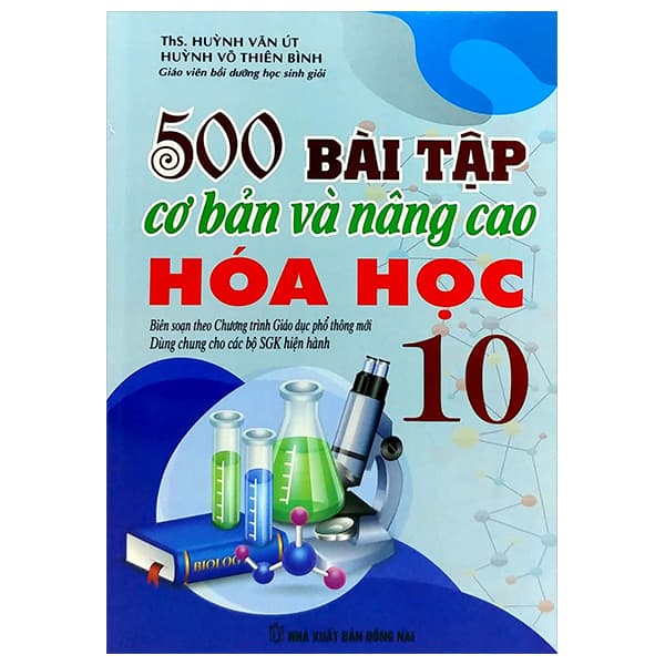 Sách 500 Bài Tập Cơ Bản Và Nâng Cao Hóa Học 10 (Theo Chương Trình Giáo - Bình