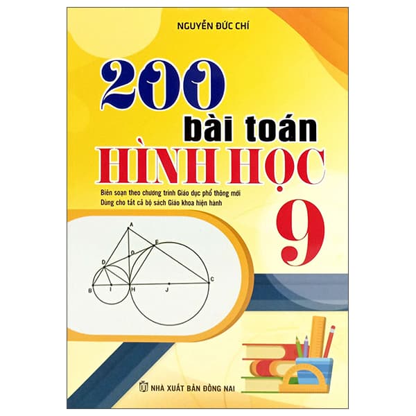 Sách 200 Bài Toán Hình Học 9 (Biên Soạn Theo Chương Trình Giáo Dục Phổ - Nguyễn Đức Chí