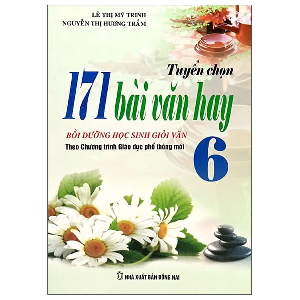 Sách Tuyển Chọn 171 Bài Văn Hay 6 - Bồi Dưỡng Học Sinh Giỏi Văn - Lê Thị Mỹ Trinh