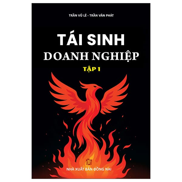 Sách Tái Sinh Doanh Nghiệp - Tập 1 - Trần Vũ Lê