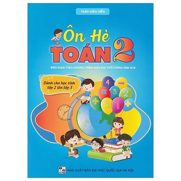 Sách Ôn Hè Toán 2 (Biên Soạn Theo Chương Trình Giáo Dục Phổ Thông 2018) - Trần Diên Hiển