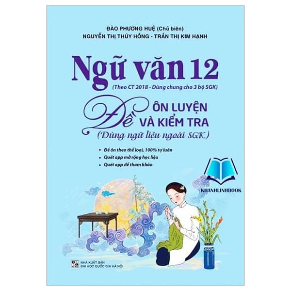 Sách Ngữ Văn 12 - Đề Ôn Luyện Và Kiểm Tra Dùng Ngữ Liệu Ngoài SGK (T - Đào Phương Huệ