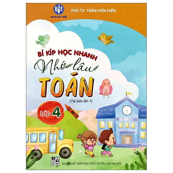 Sách Bí Kíp Học Nhanh Nhớ Lâu Toán Lớp 4 - PGS TS Trần Diên Hiển