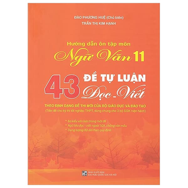 Sách Hướng Dẫn Ôn Tập  Ngữ Văn 11 - 43 Đề Tự Luận Đọc Viết - Đào Phương Huệ