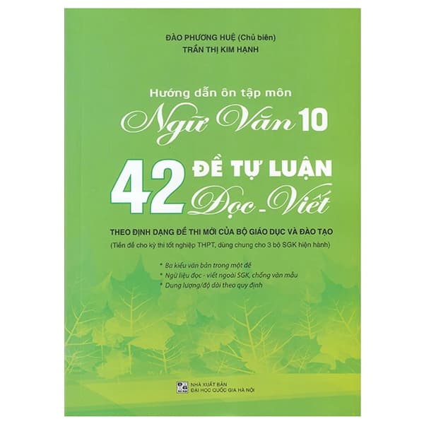 Sách Hướng Dẫn Ôn Tập Ngữ Văn 10 - 42 Đề Tự Luận Đọc Viết - Đào Phương Huệ