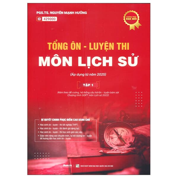 Sách Tổng Ôn-Luyện Thi Môn Lịch Sử - Tập 1 (Áp Dụng Từ 2025) - PGS TS Nguyễn Mạnh Hưởng