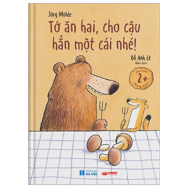 Sách Tớ Ăn Hai, Cho Cậu Hẳn Một Cái Nhé! - Bìa Cứng