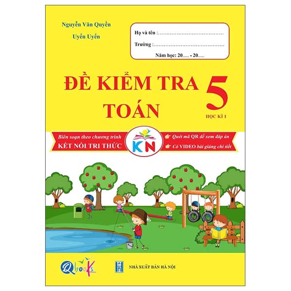 Sách Đề Kiểm Tra Toán 5 - Học Kì 1 (Tái Bản 2024) - Nguyễn Văn Quyền