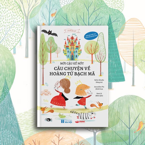 Sách Mời Cậu Kể Nốt Câu Chuyện Về Hoàng Tử Bạch Mã - Bìa Cứng - Sylvie Misslin