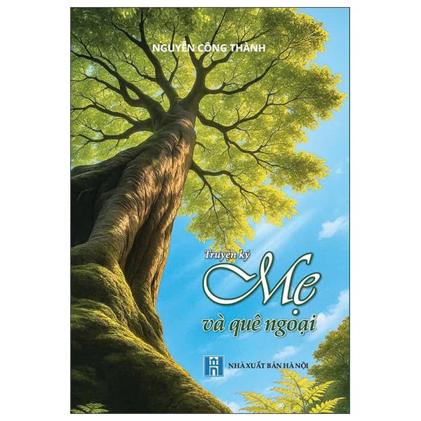 Sách Truyện Ký - Mẹ Và Quê Ngoại - Nguyễn Thanh Hà