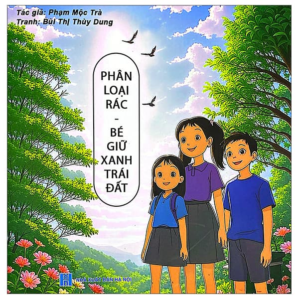 Sách Phân Loại Rác - Bé Giữ Xanh Trái Đất - Phạm Mộc Trà