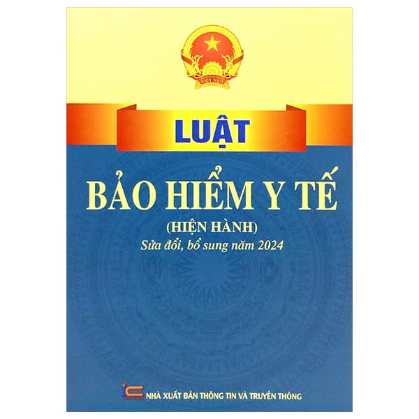 Sách Luật Bảo Hiểm Y Tế (Hiện Hành) Sửa Đổi, Bổ Sung Năm 2024